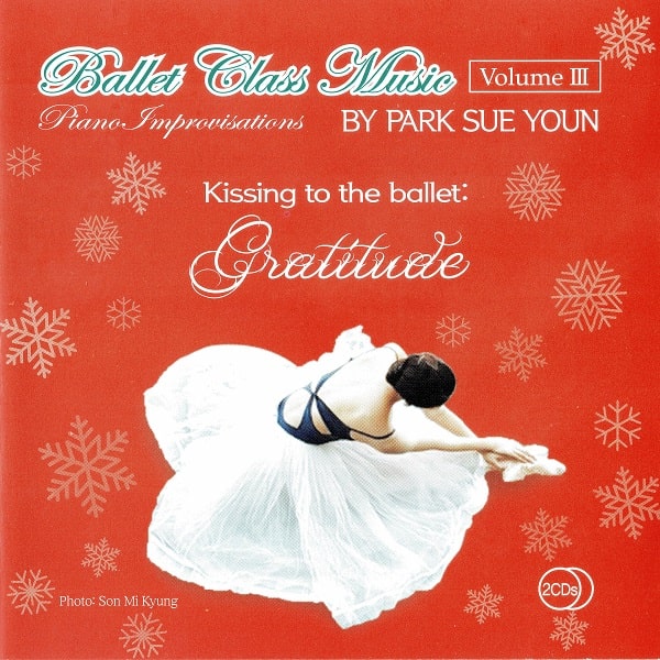 Ballet Class Music Vol.3　Kissing to the ballet: Gratitude 　バレエレッスンCD